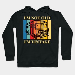 I'm Not Old, I'm Vintage Retro Winnebago RV Camping Hoodie